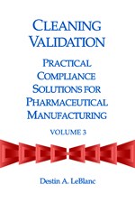 Cleaning Validation: Practical Compliance Solutions for Pharmaceutical Manufacturing, Volume 3 (Hardcover)