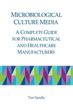 Microbiological Culture Media: A Complete Guide for Pharmaceutical and Healthcare Manufacturers  (single user digital version)