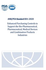ANSI/PDA Standard 001-2020: Enhanced Purchasing Controls to Support the Bio-Pharmaceutical, Pharmaceutical, Medical Devices and Combination Products Industries