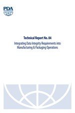 PDA Technical Report No. 84 (TR 84) Integrating Data Integrity Requirements into Manufacturing & Packaging Operations (single user digital version)